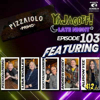 YaJagoff Late Night - #103 - 3rd Stop at Pizzaiolo Primo