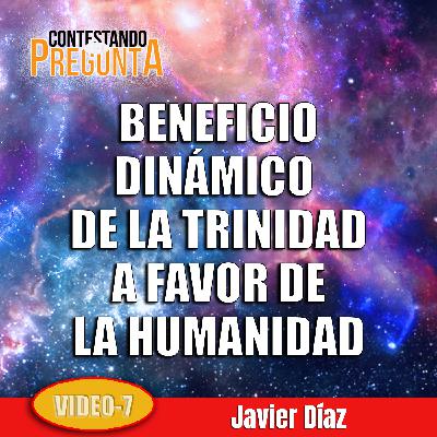 Beneficio dinámico de la Trinidad a favor de la humanidad (AUDIO)