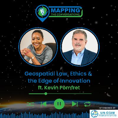 Geospatial Law, Ethics & the Edge of Innovation: A Conversation with Kevin Pomfret