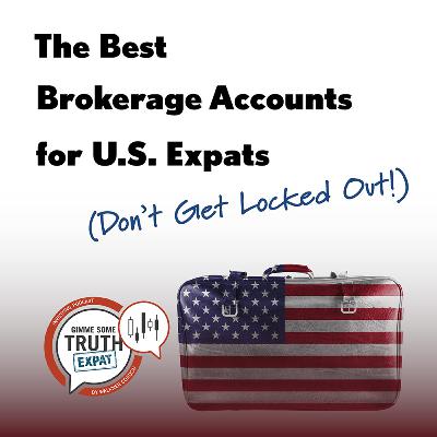 The Best Brokerage Accounts for U.S. Expats (Don’t Get Locked Out!)