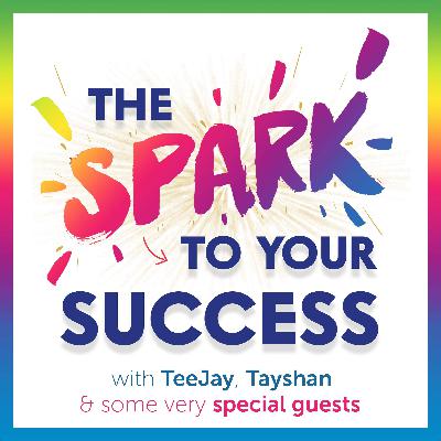 A New Podcast Series From The Spark To Your Success