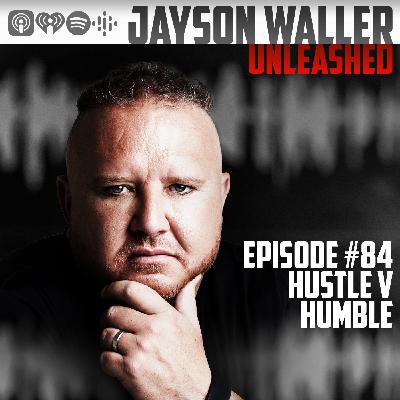 #84 HUSTLE V HUMBLE