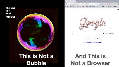 What is a Browser? What is a Bubble?