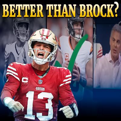 Cowherd Would Take THESE QBS over BROCK PURDY - Dumbest Take Yet