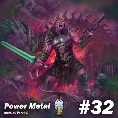 Power Metal (part. de Peralta) #32
