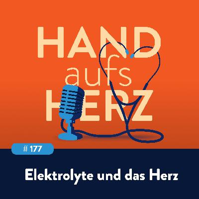 # 177 - Elektrolyte und das Herz