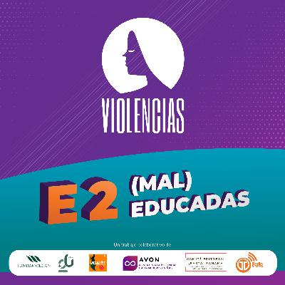 (Mal) Educadas