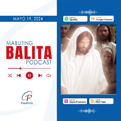 Mabuting Balita l Mayo 19, 2024 – Linggo