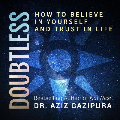 Become Doubtless - How To Believe In Yourself And Trust In Life