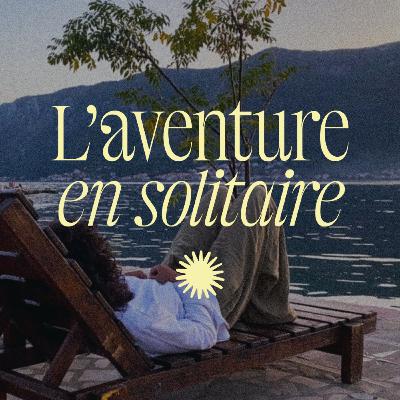 J'aime rester seule en voyage solo w/Caroline