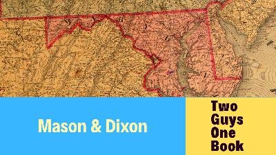 Two Guys One Book: Mason & Dixon by Thomas Pynchon Two Guys One Book: Mason & Dixon by Thomas Pynchon