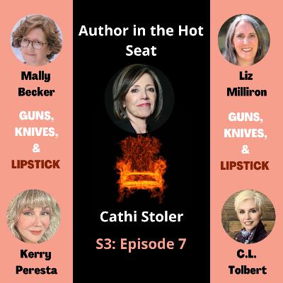 S3:E7: Author in the Hot Seat with Cathi Stoler