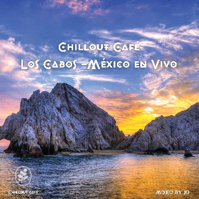 Chillout Café - Los Cabos México en Vivo Chillout Café - Los Cabos México en Vivo