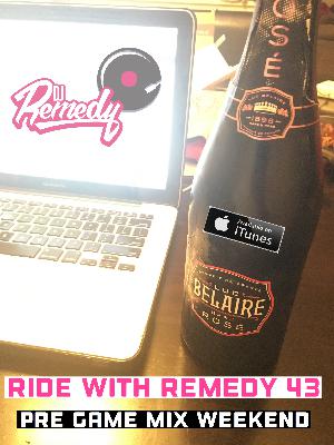 RIDE WITH REMEDY 43 (12-10-16) (PRE-GAME MIX)