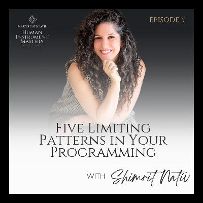 Episode 5: Five Limiting Patterns in Your Programming Episode 5: Five Limiting Patterns in Your Programming