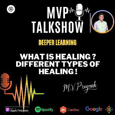 EP 12- What Is Healing & What Are Different Types Of Healings Available EP 12- What Is Healing & What Are Different Types Of Healings Available