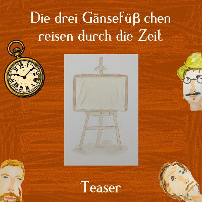 Teaser – Die drei Gänsefüßchen reisen durch die Zeit (Hörspiel)