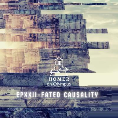 Episode XXII, Fated causality