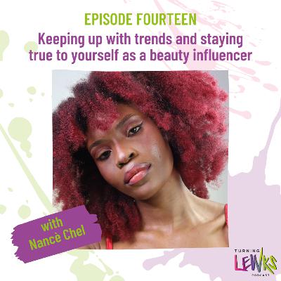 Keeping up with trends and staying true to yourself as a beauty influencer with Nancè Chel