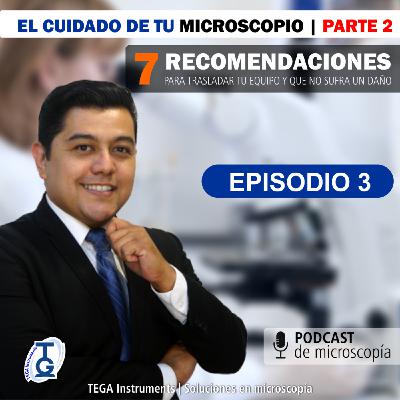 Podcast TEGA | Ep3: El cuidado del microscopio parte 2 (Como trasladar tu equipo de forma segura) Podcast TEGA | Ep3: El cuidado del microscopio parte 2 (Como trasladar tu equipo de forma segura)
