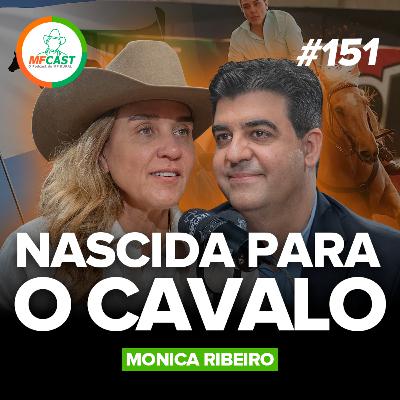QUEM EU ME TORNEI POR CAUSA DO CAVALO? (Monica Ribeiro) - MF Cast 151