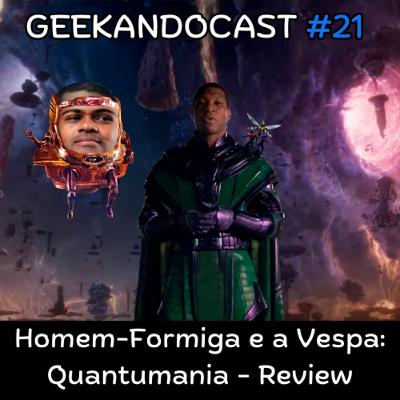 GeekandoCast #21 Homem-Formiga e a Vespa: Quantumania - Review