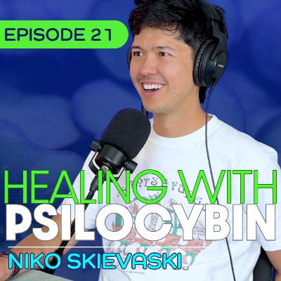 #21 - From Grief to Growth: How Psychedelics Shape Consciousness and Life - Niko Skievaski