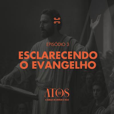 [Série] Atos (Parte dois) | Esclarecendo o evangelho, com Felipe Americano - Atos 15:1-11 [#ep3]
