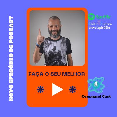 FAÇA O SEU MELHOR FAÇA O SEU MELHOR