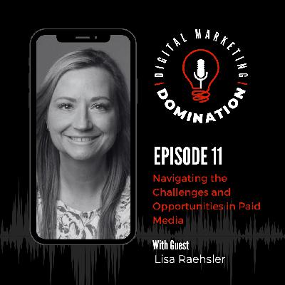 Navigating the Challenges and Opportunities in Paid Media with Lisa Raehsler