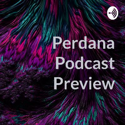 Perdana Podcast Preview (Trailer)