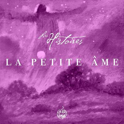 07 • La petite âme