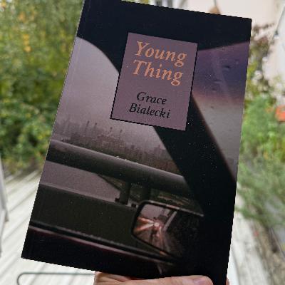This Is Not A Poem: Young Thing by Grace Bialecki This Is Not A Poem: Young Thing by Grace Bialecki