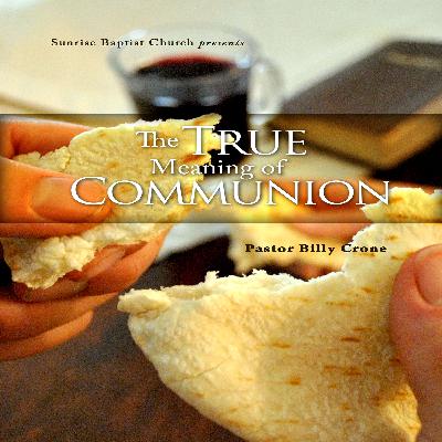 The True Meaning of Communion