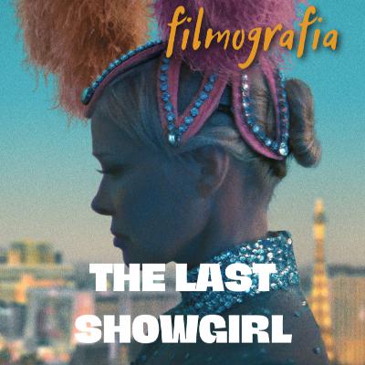 #43 "The Last Showgirl" reż. Gia Coppola czyli show must go on