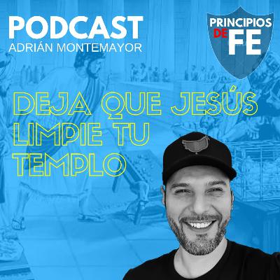 Devocional Episodio 17 | Jesús entro en el Templo de Dios