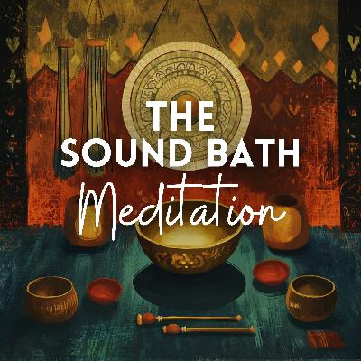 The Sound Bath Meditation (Bonus)