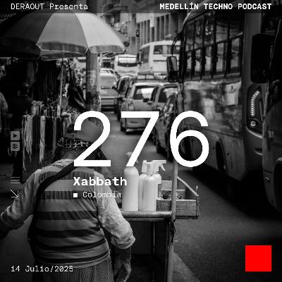 MTP 276 - Medellin Techno Podcast Episodio 276 - Xabbath