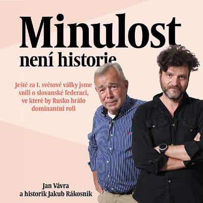 Ještě za I. světové války jsme snili o slovanské federaci, ve které by Rusko hrálo dominantní roli