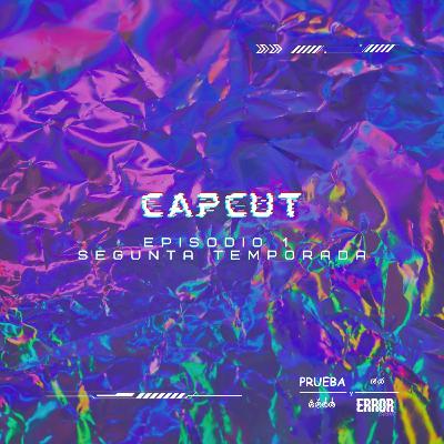 CapCut - Prueba y Error Podcast / #S2EP01