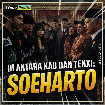 Di Antara Kau dan Tenxi: Soeharto Di Antara Kau dan Tenxi: Soeharto