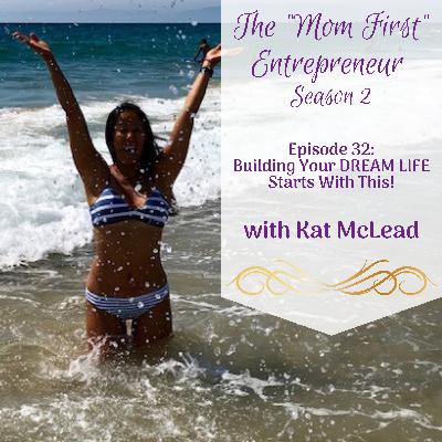 Building Your DREAM LIFE Starts With This!