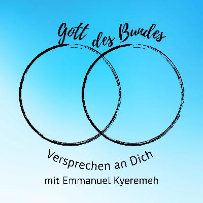#162 Versprechen an Dich | Gott des Bundes | Emmanuel Kyeremeh