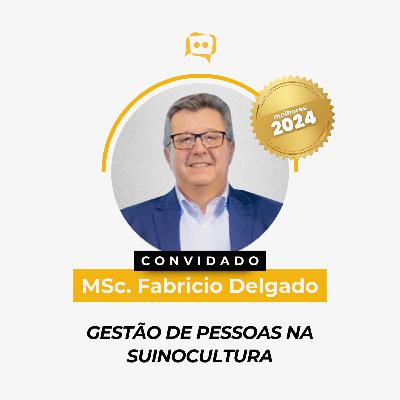 Melhores de 2024: Gestão de pessoas na suinocultura - MSc. Fabricio Delgado | Ep. 350 Melhores de 2024: Gestão de pessoas na suinocultura - MSc. Fabricio Delgado | Ep. 350