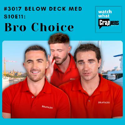 #3017 Below Deck Med S10E11: Bro Choice #3017 Below Deck Med S10E11: Bro Choice