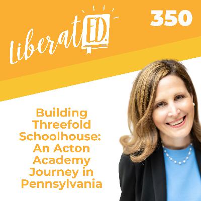 Building Threefold Schoolhouse: An Acton Academy Journey in Pennsylvania