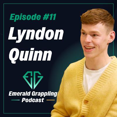 #11 Lyndon Quinn: ADCC Ireland, Wrestling for Jiu Jitsu & Leglocks