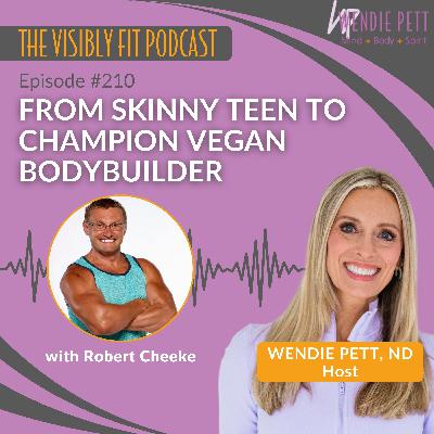 Episode 210: From Skinny Teen to Champion Vegan Bodybuilder: Robert Cheeke’s Plant-Based Journey