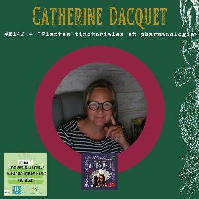 Catherine Dacquet - Plantes tinctoriales et pharmacologie