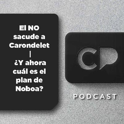 17/NOV: El NO sacude a Carondelet | ¿Y ahora cuál es el plan de Noboa?
